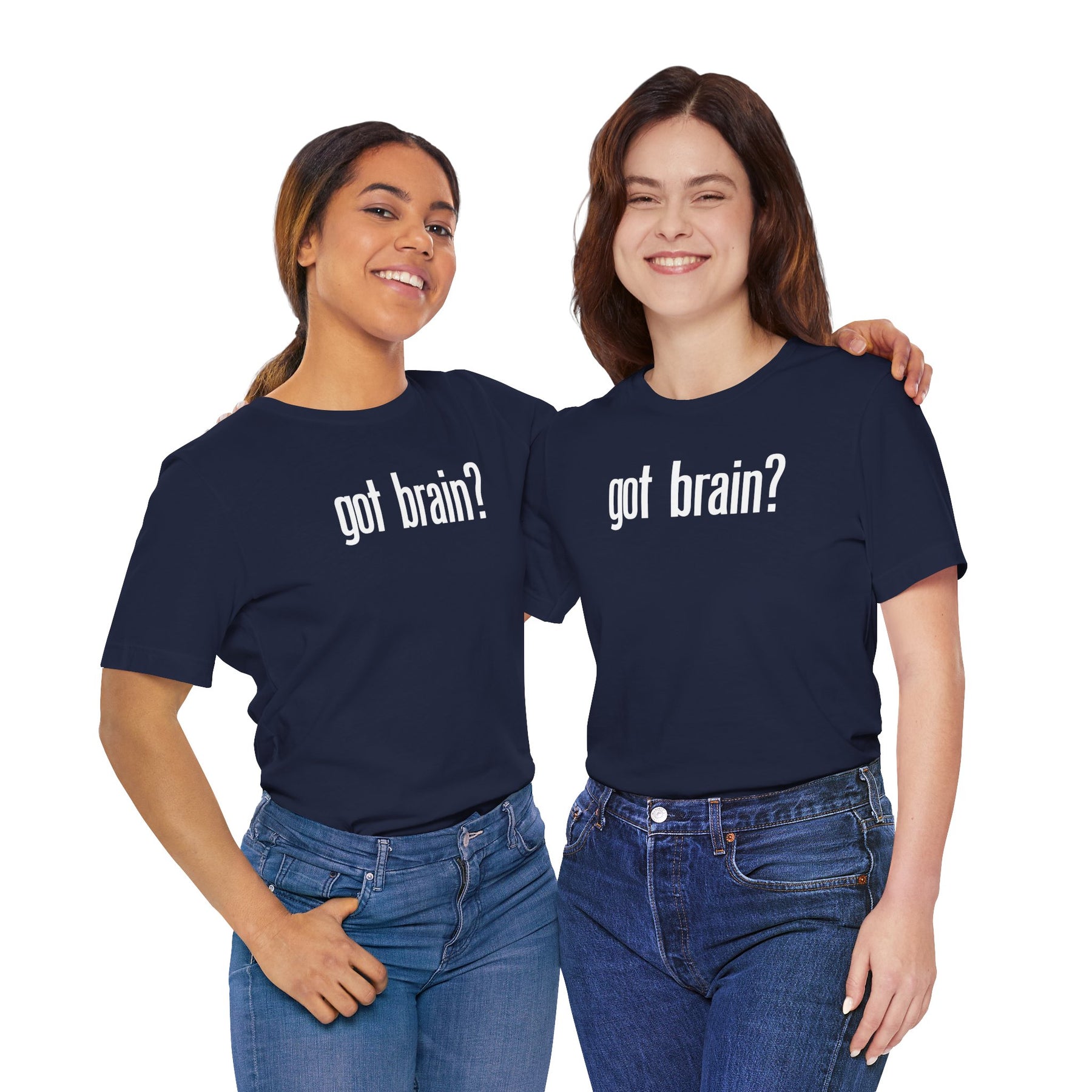 "got brain?" - T-Shirt Sarcastic Graphic Tee
