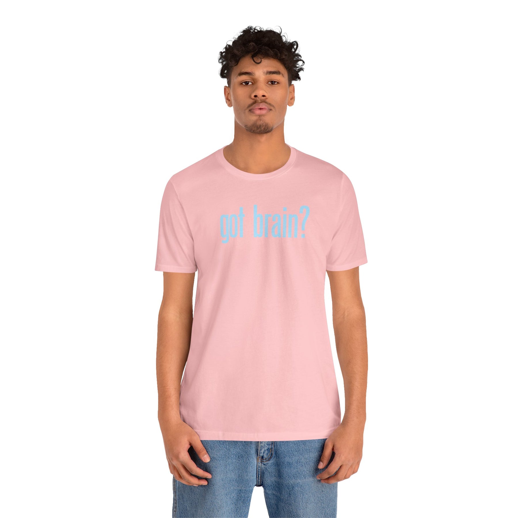 "got brain?" - T-Shirt Sarcastic Graphic Tee